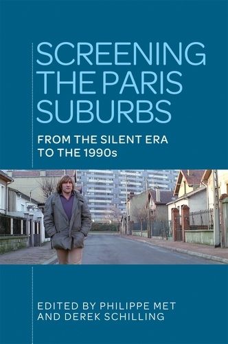 Cover image for Screening the Paris Suburbs: From the Silent Era to the 1990s