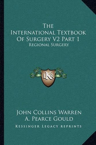 The International Textbook of Surgery V2 Part 1: Regional Surgery