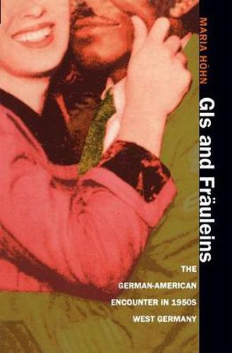 Cover image for GIs and Frauleins: The German-American Encounter in 1950s West Germany