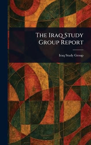 Cover image for The Iraq Study Group Report