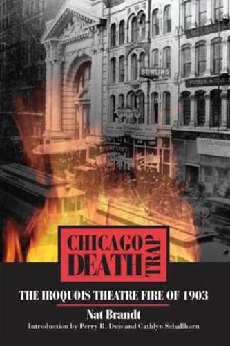 Cover image for Chicago Death Trap: The Iroquois Theatre Fire of 1903