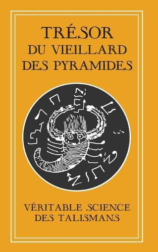 Tresor du Vieillard des Pyramides: Veritable Science des Talismans