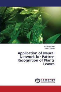 Cover image for Application of Neural Network for Pattren Recognition of Plants Leaves