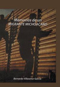 Cover image for Memorias de Un Migrante Michoacano