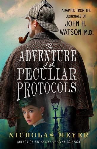 The Adventure of the Peculiar Protocols: Adapted from the Journals of John H. Watson, M.D.