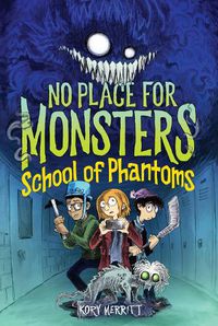 Cover image for No Place for Monsters: School of Phantoms