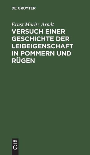 Cover image for Versuch Einer Geschichte Der Leibeigenschaft in Pommern Und Rugen: Nebst Einer Einleitung in Die Alte Teutsche Leibeigenschaft