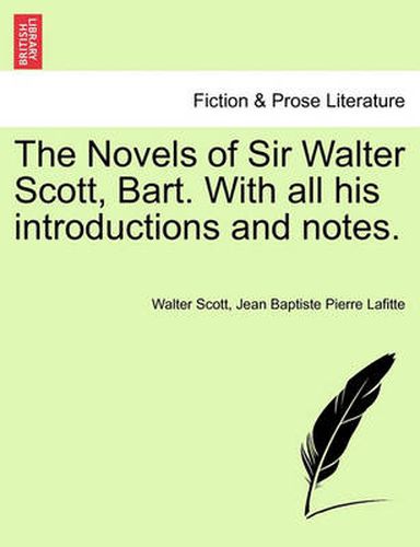 Cover image for The Novels of Sir Walter Scott, Bart. with All His Introductions and Notes.