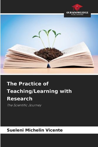 Cover image for The Practice of Teaching/Learning with Research