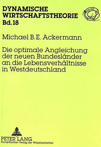 Cover image for Die Optimale Angleichung Der Neuen Bundeslaender an Die Lebensverhaeltnisse in Westdeutschland