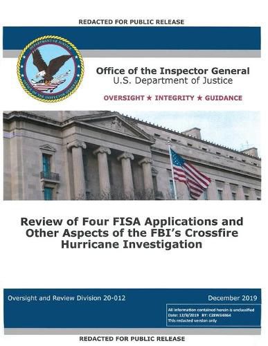 Cover image for Office of the Inspector General Report: Review of Four FISA Applications and Other Aspects of the FBI's Crossfire Hurricane Investigation