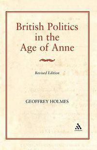 Cover image for British Politics in the Age of Anne