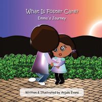 Cover image for What Is Foster Care?: Emma's Journey