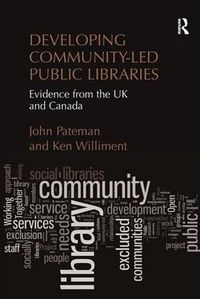 Cover image for Developing Community-Led Public Libraries: Evidence from the UK and Canada