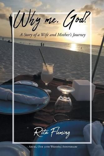 Cover image for Why Me, God?: A Story of a Wife and Mother's Journey