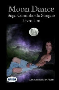 Cover image for Moon Dance (Caminho do Sangue Livro Um)