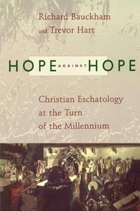 Cover image for Hope Against Hope: Christian Eschatology at the Turn of the Millennium