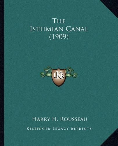Cover image for The Isthmian Canal (1909)