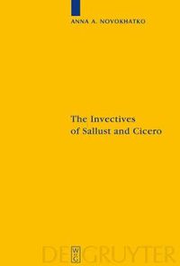 Cover image for The Invectives of Sallust and Cicero: Critical Edition with Introduction, Translation, and Commentary