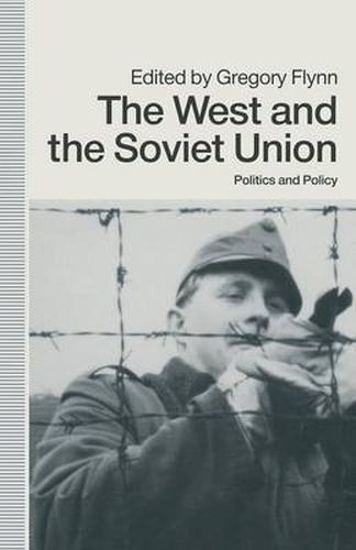 Cover image for The West and the Soviet Union: Politics and Policy