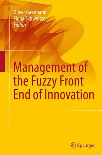 Cover image for Management of the Fuzzy Front End of Innovation