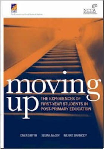 Cover image for Moving Up: The Experiences of First-year Students in Post-primary Education