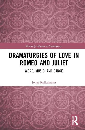 Cover image for Dramaturgies of Love in Romeo and Juliet