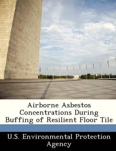 Cover image for Airborne Asbestos Concentrations During Buffing of Resilient Floor Tile