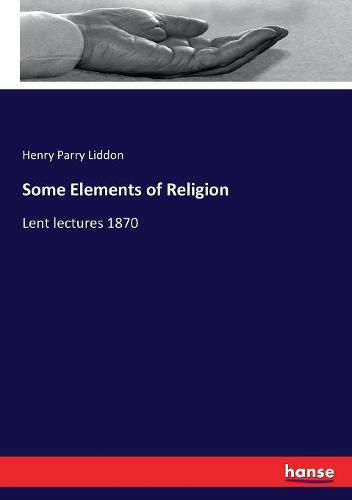 Some Elements of Religion: Lent lectures 1870