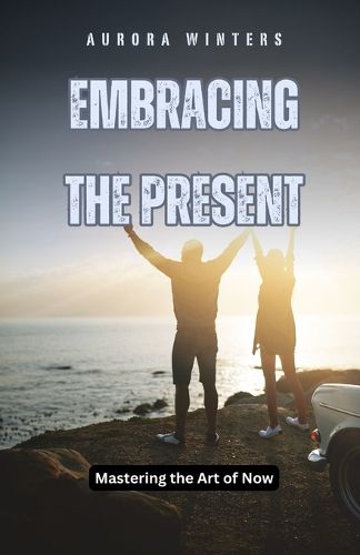 Cover image for Embracing the Present