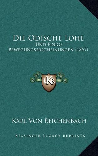 Cover image for Die Odische Lohe: Und Einige Bewegungserscheinungen (1867)