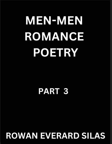 Cover image for Men-Men Romance Poetry (Part 3)- Men in Love, LGBT Gay Poetry, Masculine Desire, and Verses of MM Romance