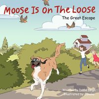 Cover image for Moose Is On The Loose