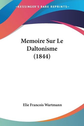 Cover image for Memoire Sur Le Daltonisme (1844)