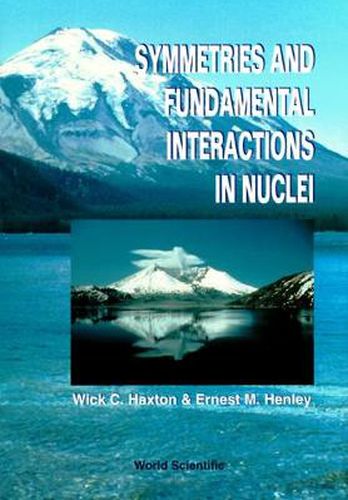 Cover image for Symmetries And Fundamental Interactions In Nuclei