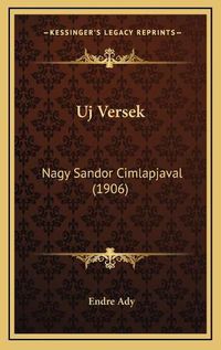 Cover image for Uj Versek: Nagy Sandor Cimlapjaval (1906)