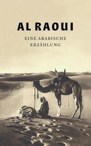 Al Raoui: Eine arabische Erzahlung / A Tale from the Arabic