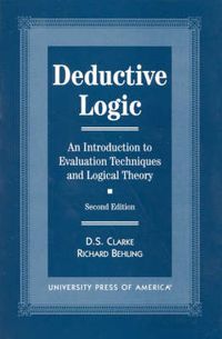 Cover image for Deductive Logic: An Introduction to Evaluation Technique and Logical Theory