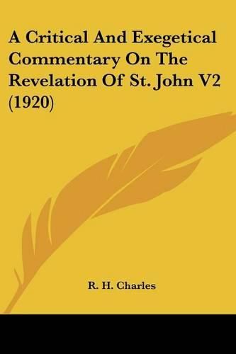 Cover image for A Critical and Exegetical Commentary on the Revelation of St. John V2 (1920)