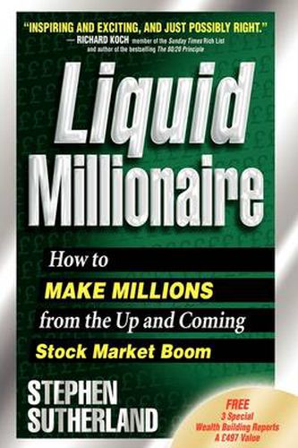 Cover image for Liquid Millionaire: How to Make Millions from the Up and Coming Stock Market Boom