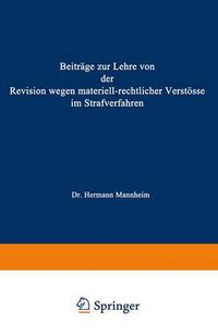 Cover image for Beitrage Zur Lehre Von Der Revision Wegen Materiellrechtlicher Verstoesse Im Strafverfahren