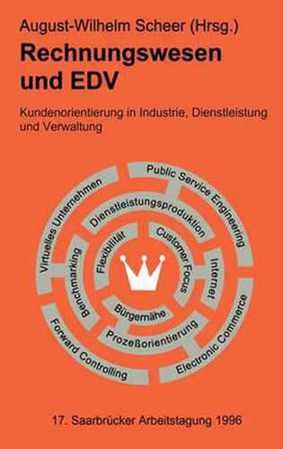 Cover image for Rechnungswesen Und Edv. 17. Saarbrucker Arbeitstagung 1996: Kundenorientierung in Industrie, Dienstleistung Und Verwaltung