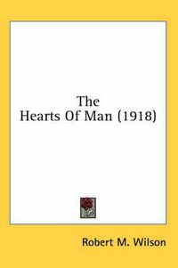 Cover image for The Hearts of Man (1918)