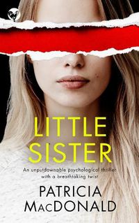 Cover image for LITTLE SISTER an unputdownable psychological thriller with a breathtaking twist