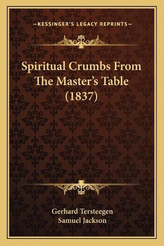Cover image for Spiritual Crumbs from the Master's Table (1837)