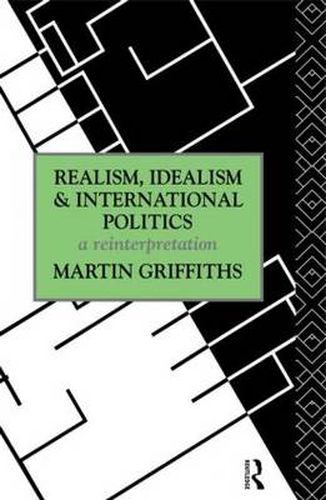 Cover image for Realism, Idealism and International Politics: A Reinterpretation