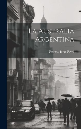 Cover image for La Australia Argentina