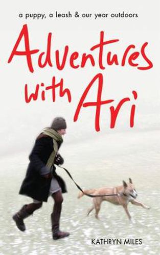 Cover image for Adventures with Ari: A Puppy, a Leash & Our Year Outdoors