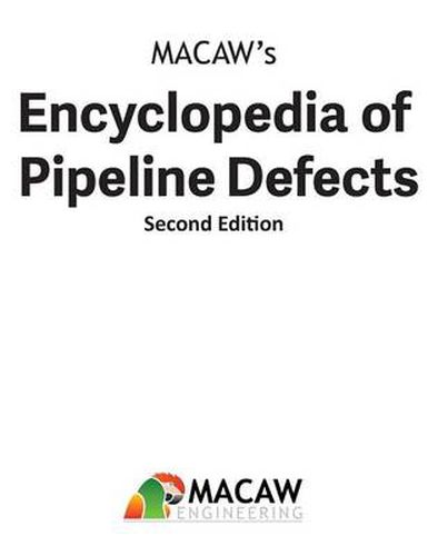 Cover image for MACAW's Encyclopedia of Pipeline Defects, Second Edition