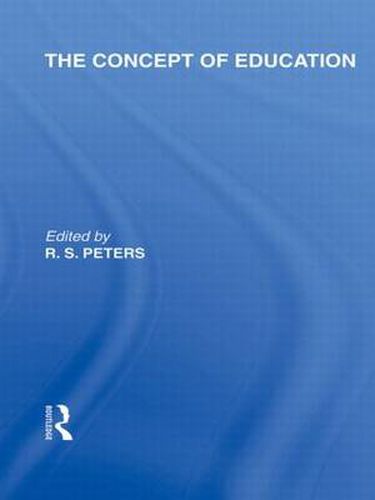 Cover image for The Concept of Education (International Library of the Philosophy of Education Volume 17)